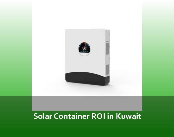 Solar Container ROI in Kuwait